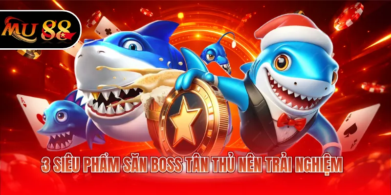 3 siêu phẩm săn Boss tân thủ nên trải nghiệm