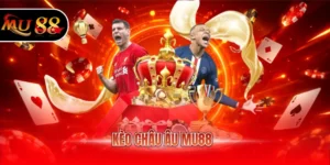 Kèo châu Âu MU88