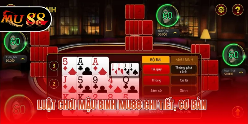 Luật chơi mậu binh MU88 chi tiết, cơ bản