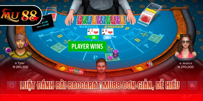 Luật đánh bài baccarat MU88 đơn giản, dễ hiểu