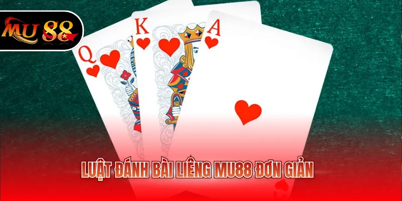 Luật đánh bài Liêng MU88 đơn giản