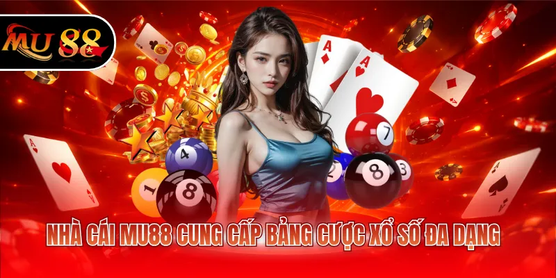 Nhà cái MU88 cung cấp bảng cược xổ số đa dạng