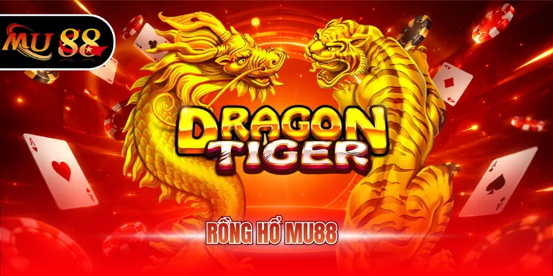 Rồng hổ MU88